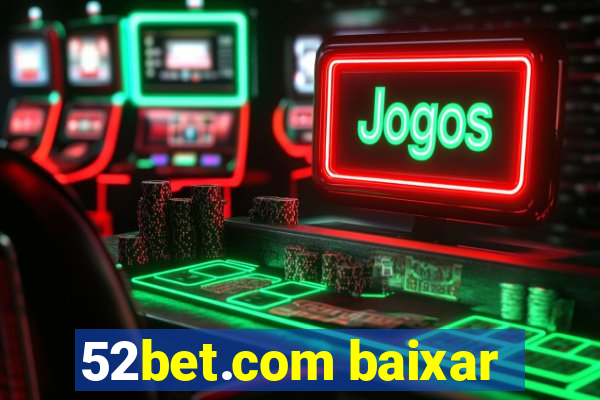 52bet.com baixar